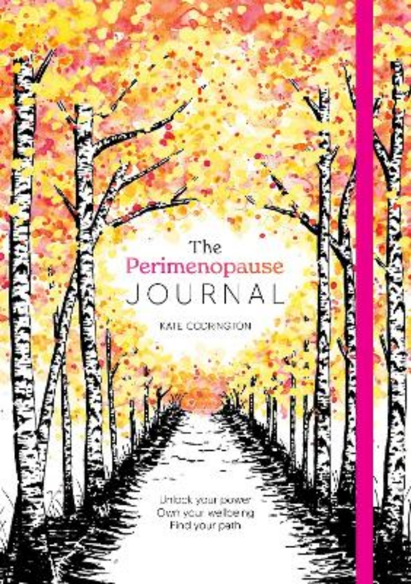 Picture of The Perimenopause Journal: Unlock Your Power, Own Your Well-Being, Find Your Path