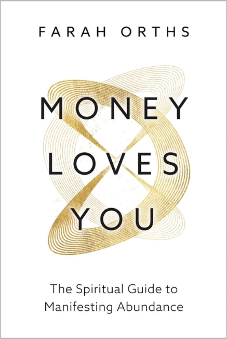 Picture of Money Loves You: The Spiritual Guide to Manifesting Abundance