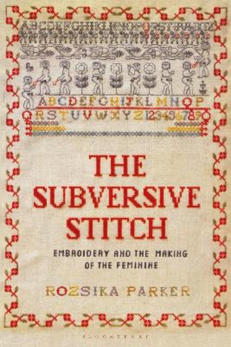 Bild på The Subversive Stitch: Embroidery and the Making of the Feminine