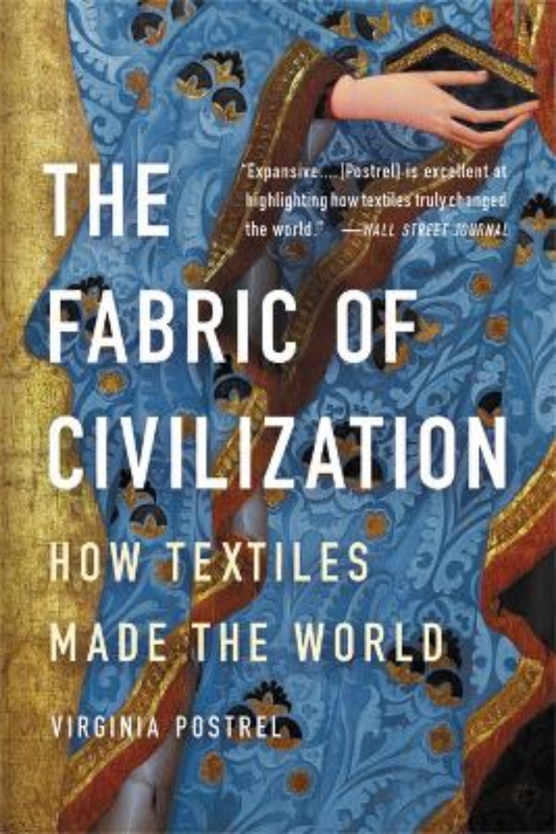 Picture of The Fabric of Civilization: How Textiles Made the World