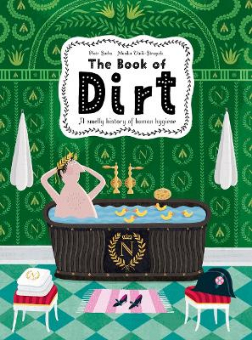 Picture of The Book of Dirt: A smelly history of dirt, disease and human hygiene