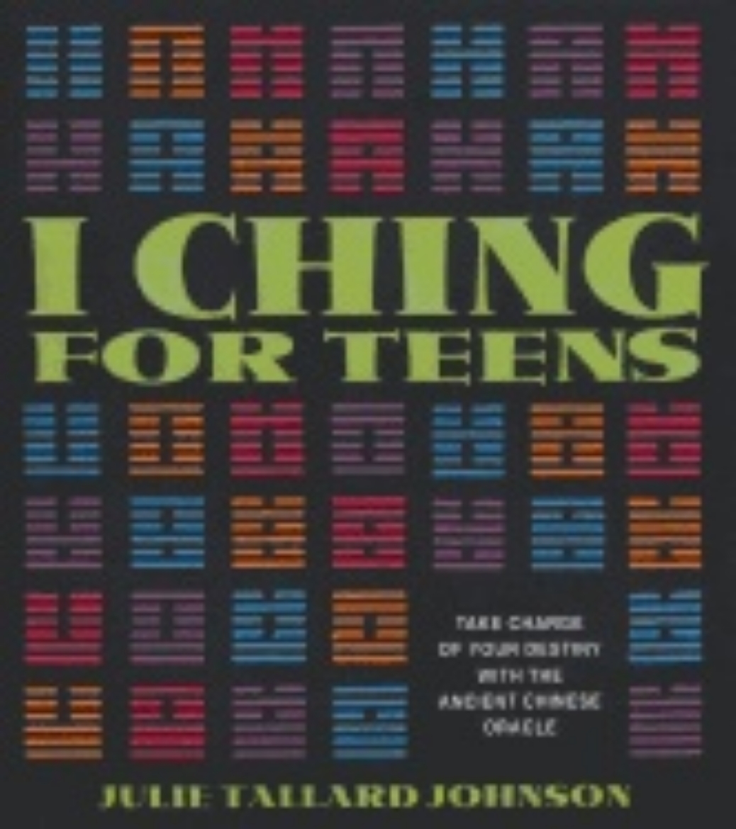 Picture of I Ching For Teens : Take Charge of Your Destiny with the Ancient Chinese Oracle