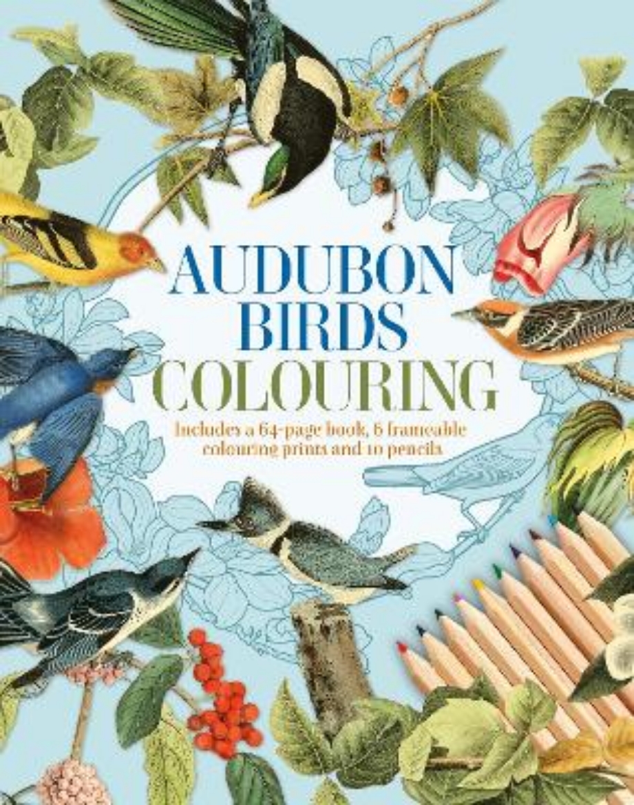 Picture of Audubon Birds Colouring Kit: Includes a 64-Page Book, 6 Frameable Colouring Prints and 10 Pencils