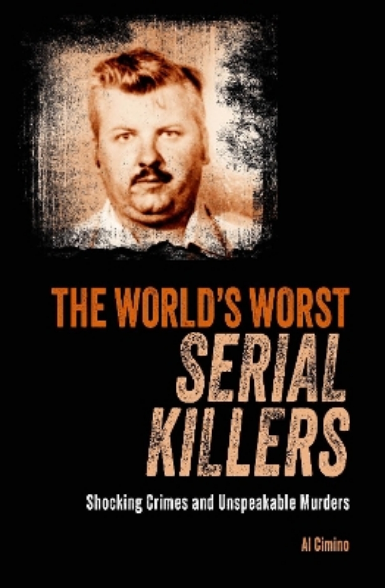 Picture of The World's Worst Serial Killers: Shocking crimes and unspeakable murders