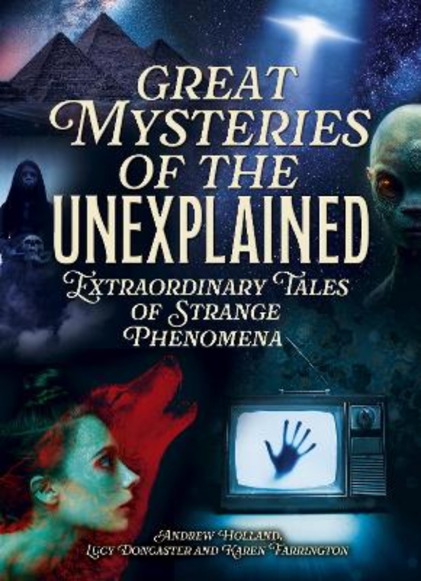 Picture of Great Mysteries of the Unexplained: Extraordinary Tales of Strange Phenomena