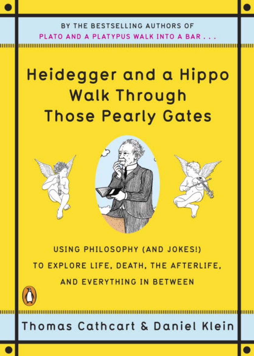 Picture of Heidegger and a hippo walk through those pearly gates - using philosophy (a