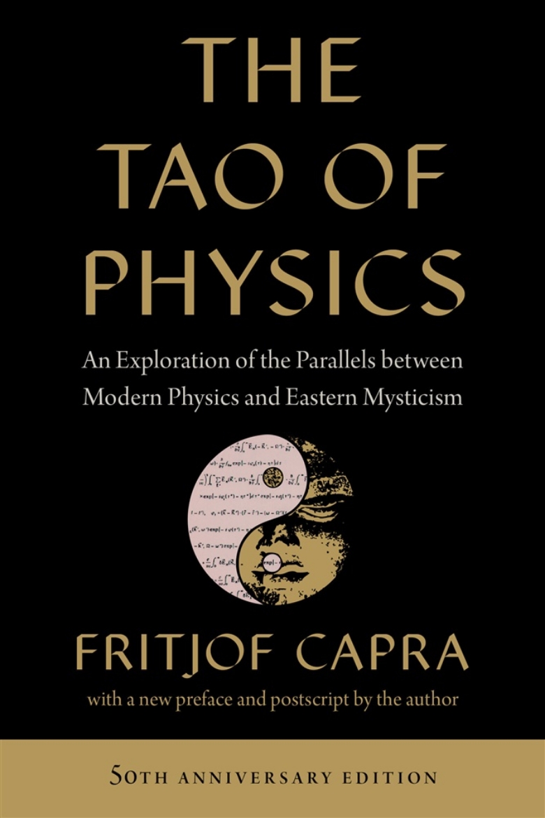 Picture of The Tao of Physics: An Exploration of the Parallels between Modern Physics and Eastern Mysticism