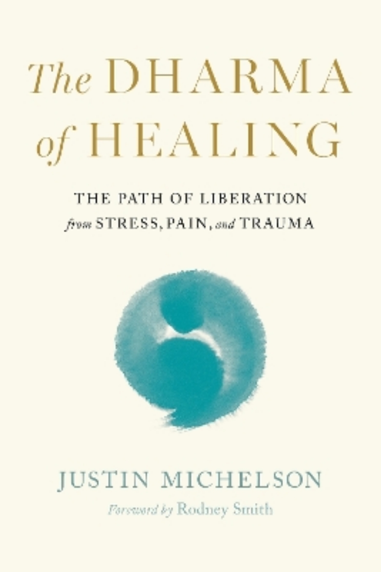 Picture of The Dharma of Healing: The Path of Liberation from Stress, Pain, and Trauma