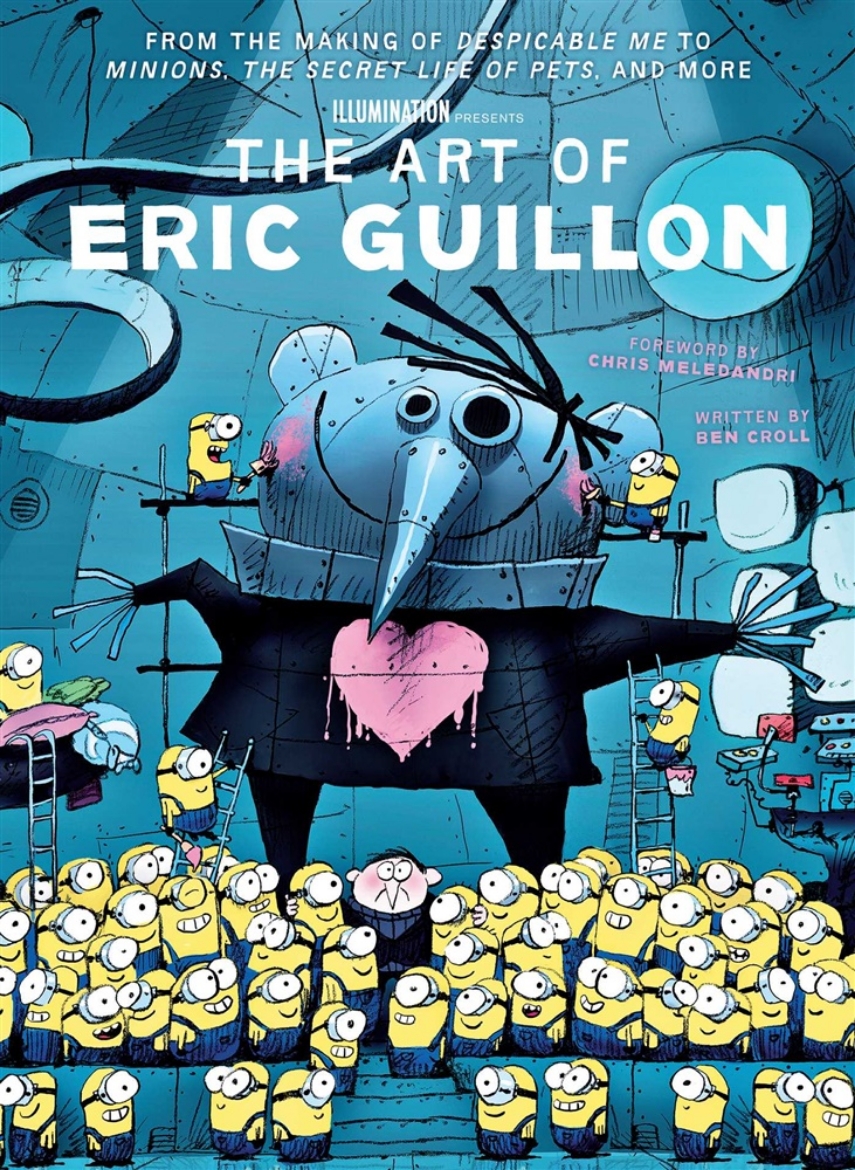 Picture of The Art of Eric Guillon: From the Making of Despicable Me to Minions, The Secret Life of Pets, and More