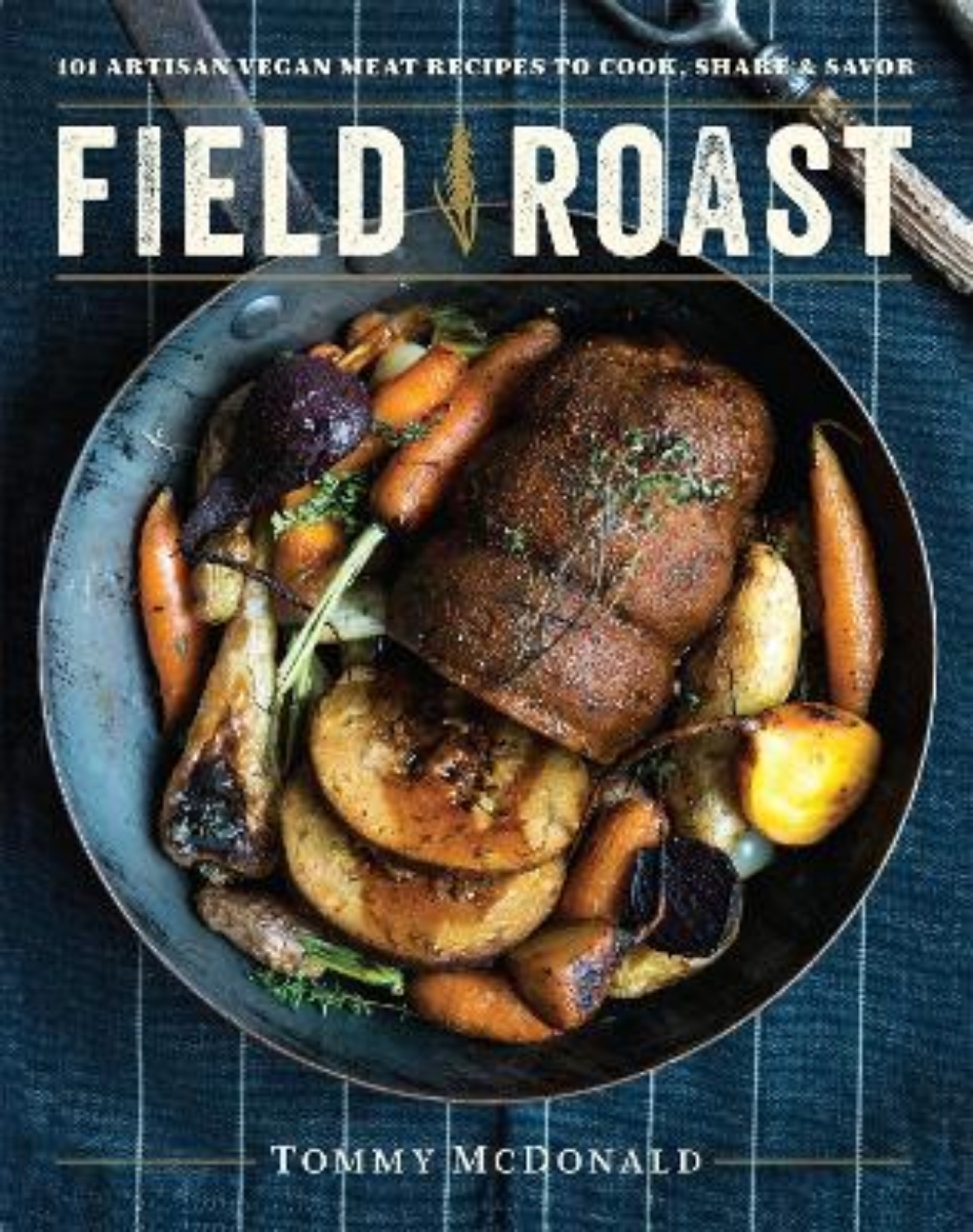 Picture of Field roast - 101 artisan vegan meat recipes to cook, share, & savor