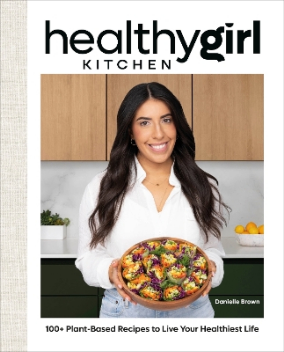 Picture of HealthyGirl Kitchen: 100+ Plant-Based Recipes to Live Your Healthiest Life