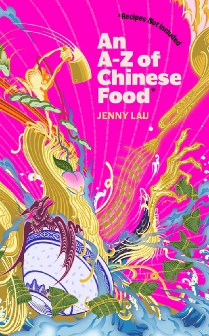Picture of An A-Z of Chinese Food (Recipes Not Included)