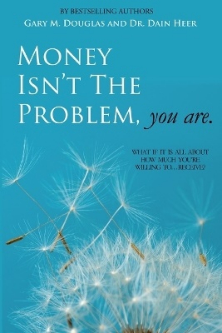 Picture of Money Isn't the Problem, You Are