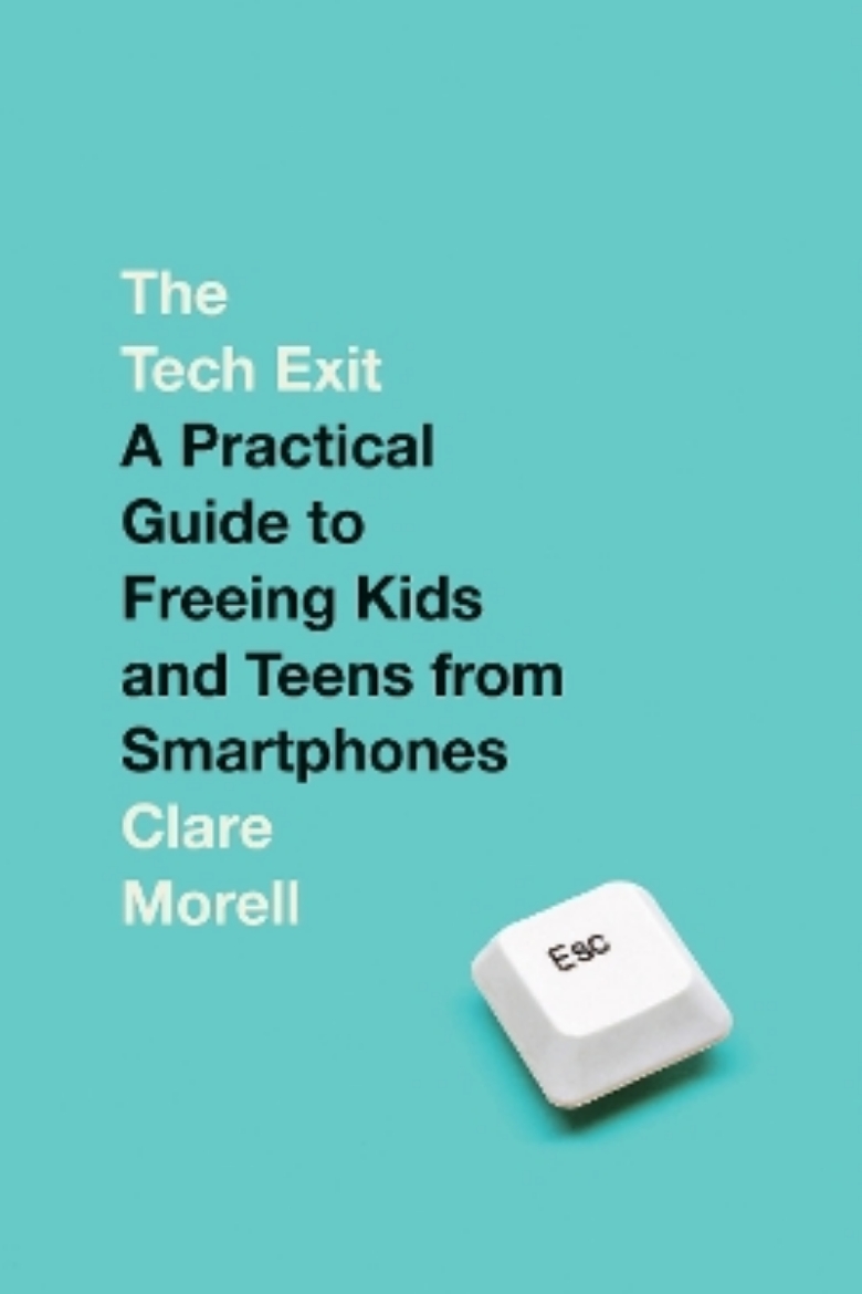 Picture of The Tech Exit: A Practical Guide to Freeing Kids and Teens from Smartphones