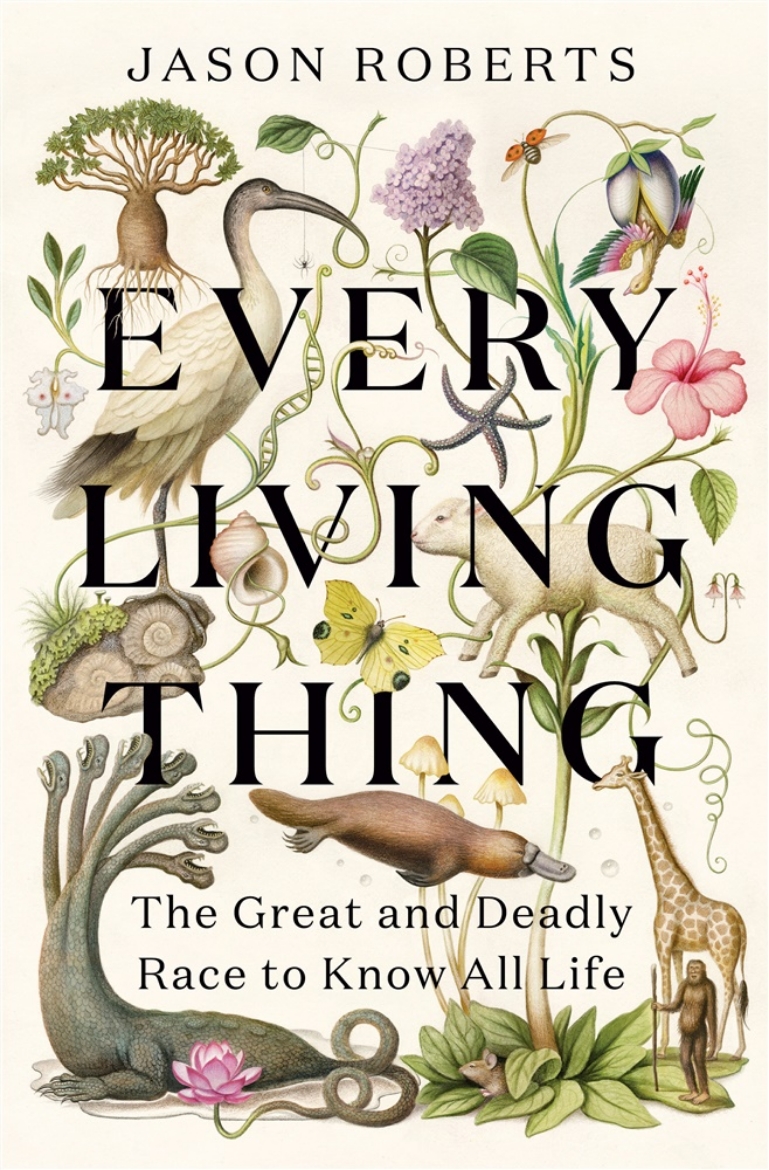 Picture of Every Living Thing: The Great and Deadly Race to Know All Life