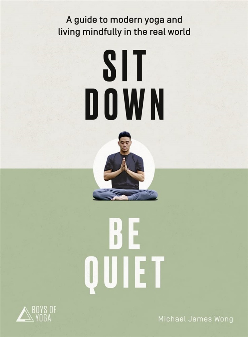 Picture of Sit down, be quiet - a modern guide to yoga and mindful living