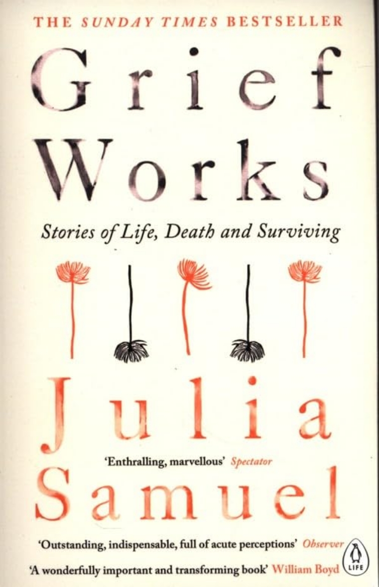 Picture of Grief Works: Stories of Life  Death and Surviving