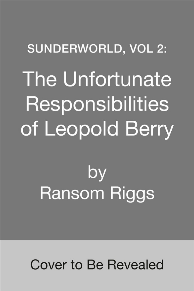 Picture of Sunderworld, Vol 2: The Unfortunate Responsibilities of Leopold Berry