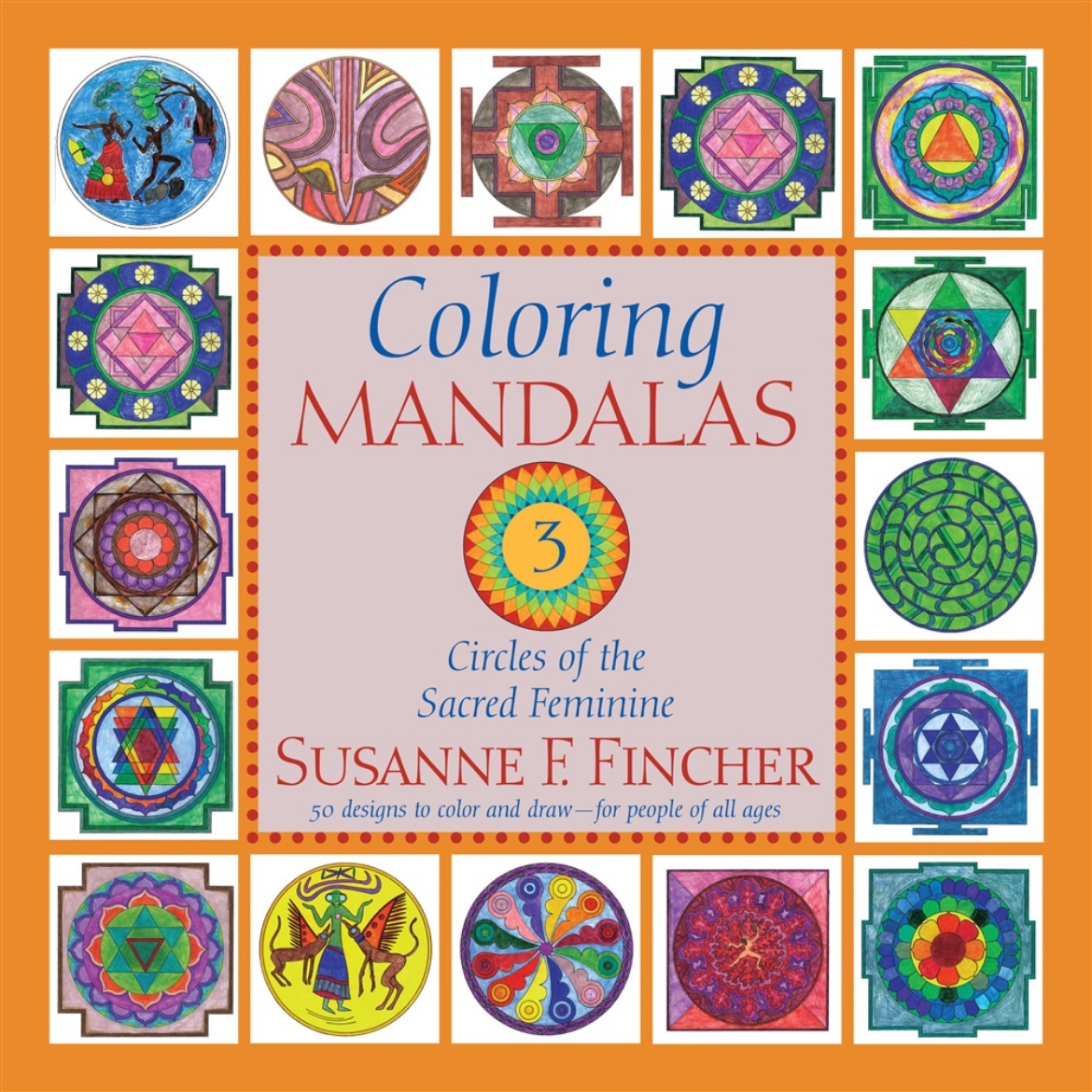 Picture of Coloring Mandalas 3: Circles of the Sacred Feminine