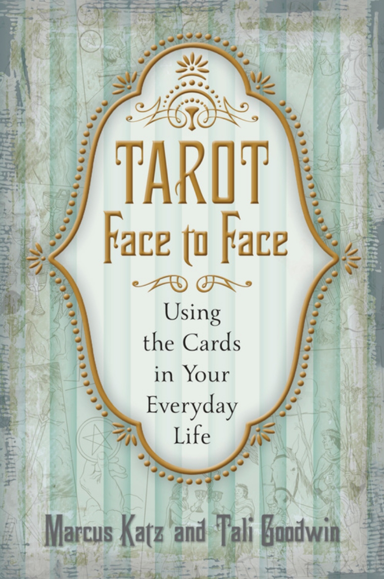 Picture of Tarot Face to Face : Using the Cards in Your Everyday Life