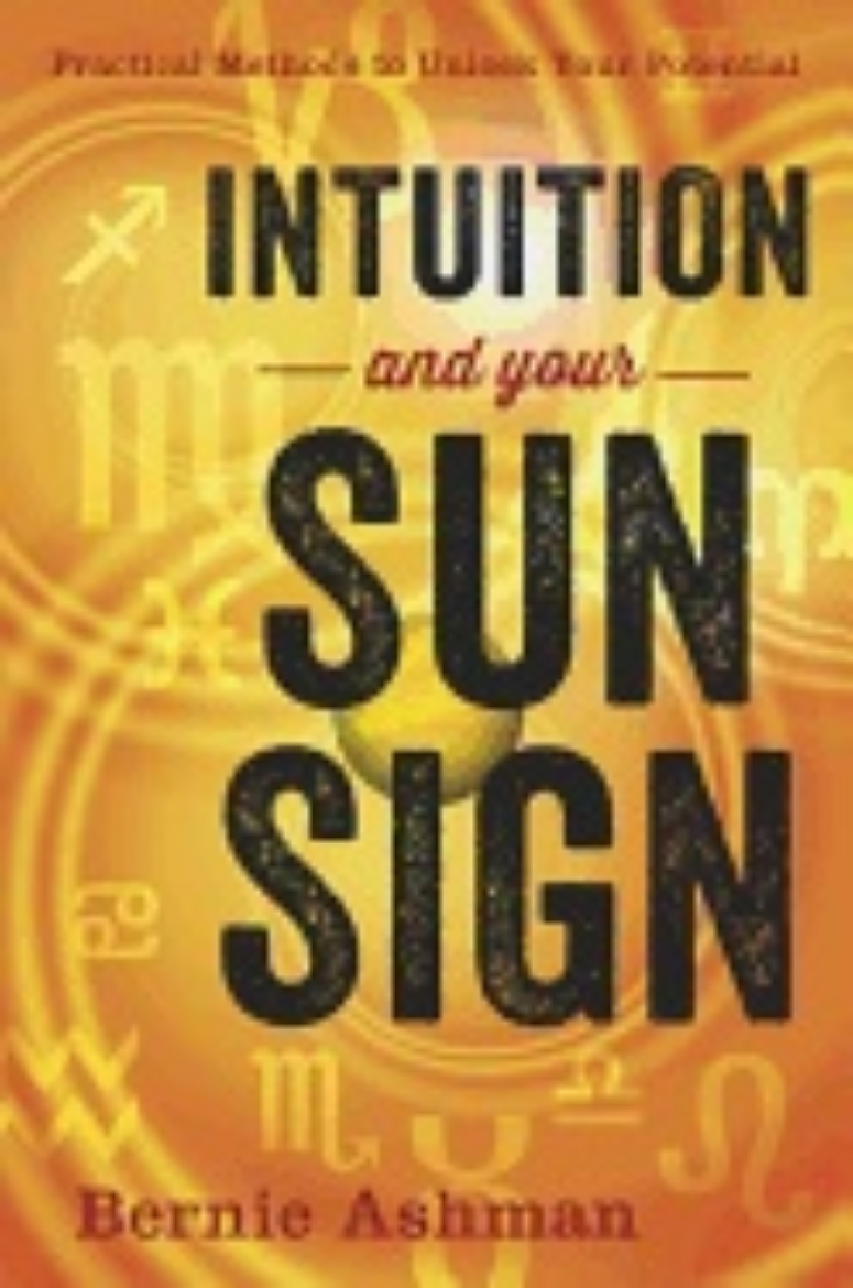 Picture of INTUITION AND YOUR SUN SIGN: Practical Methods To Unlock Your Potential