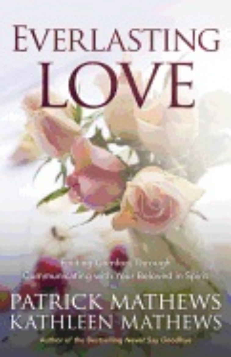 Picture of EVERLASTING LOVE: Finding Comfort Through Communicating With Your Beloved In Spirit