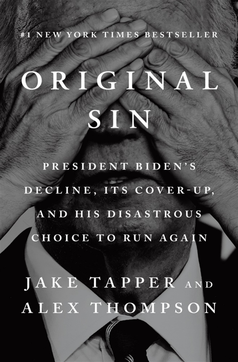 Picture of Original Sin: President Biden's Decline, Its Cover-Up, and His Disastrous Choice to Run Again