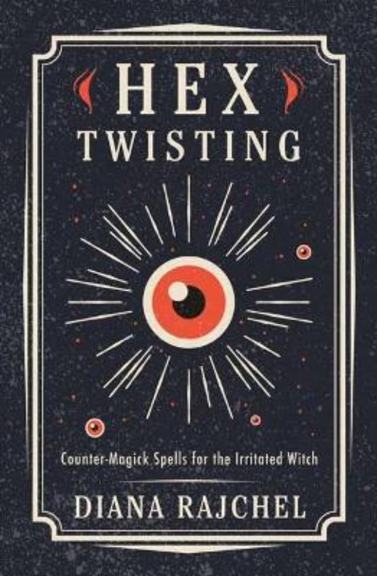 Picture of Hex Twisting: Counter-Magick Spells for the Irritated Witch