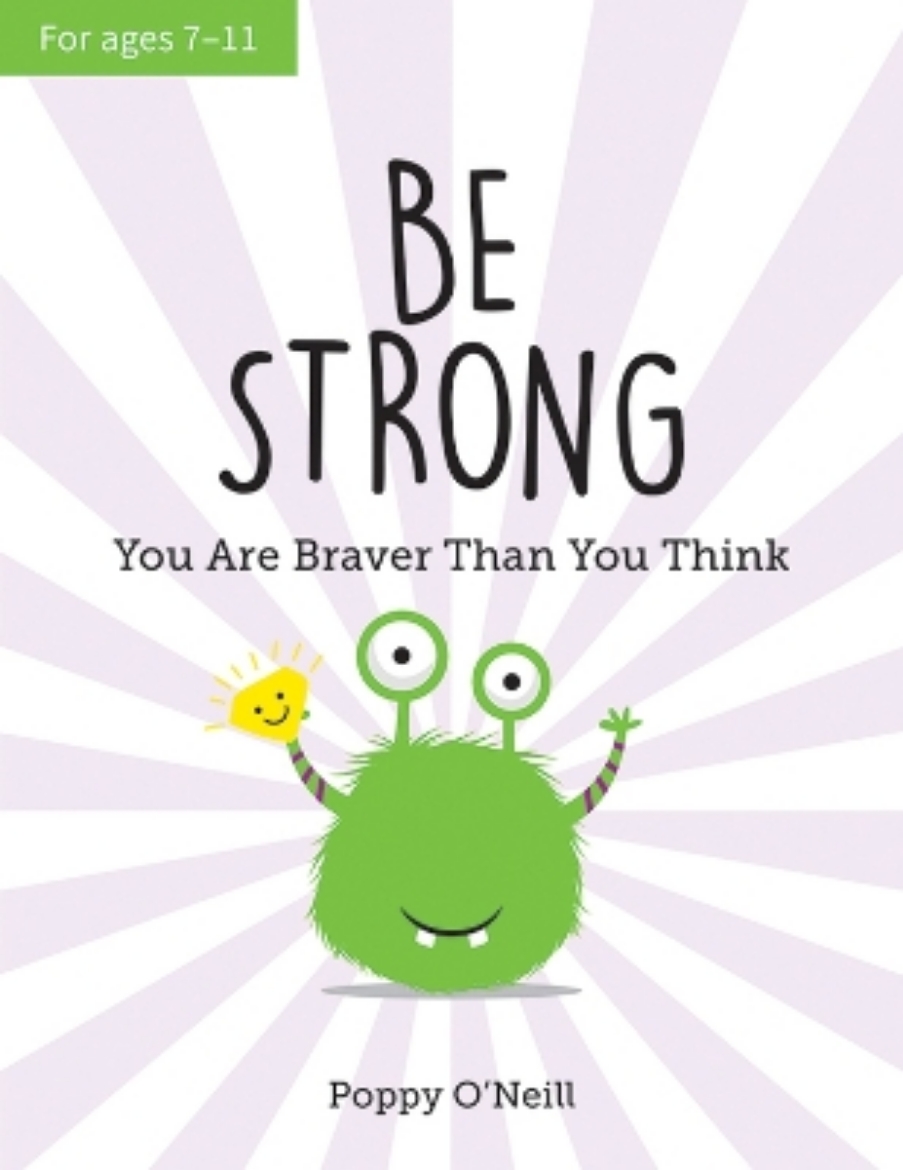 Picture of Be Strong: You Are Braver Than You Think: A Child's Guide to Boosting Self-Confidence