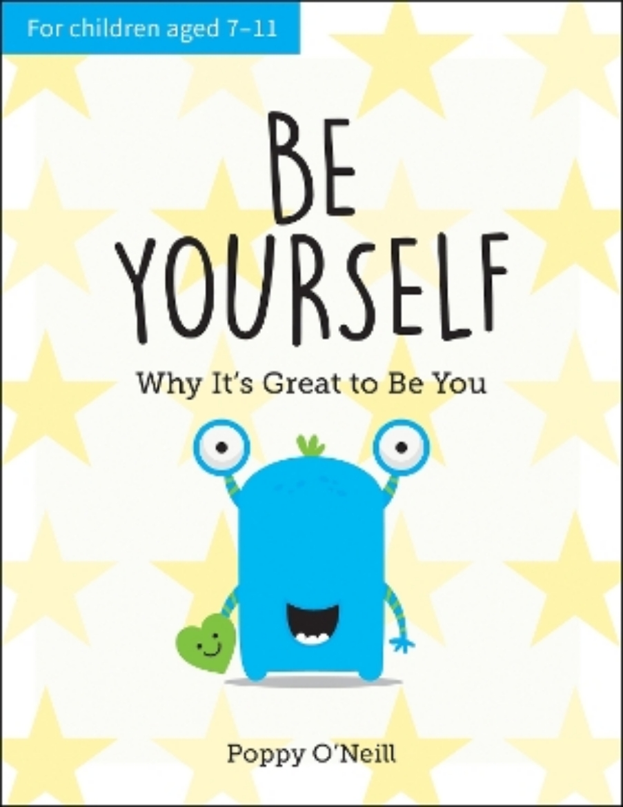 Picture of Be Yourself: Why It's Great to Be You: A Child's Guide to Embracing Individuality