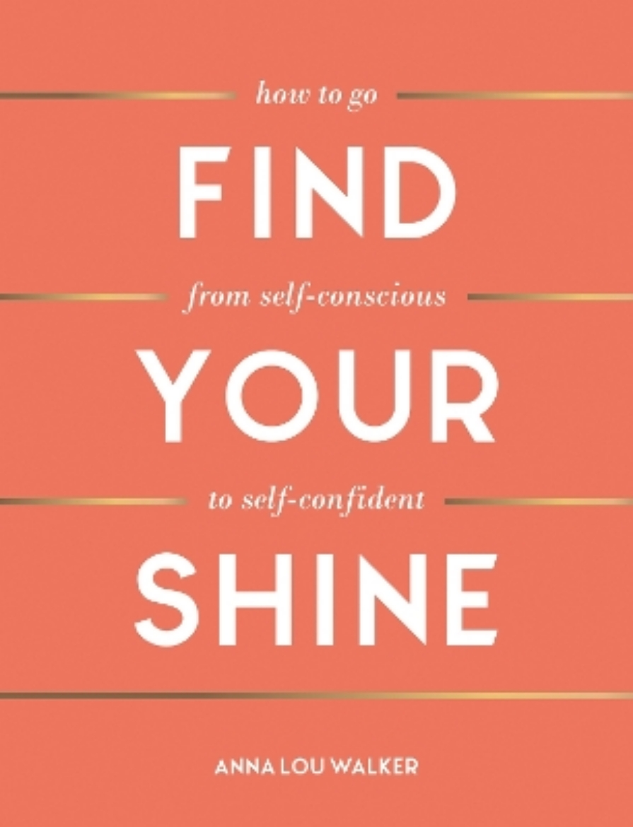Picture of Find Your Shine: How to Go from Self-Conscious to Self-Confident