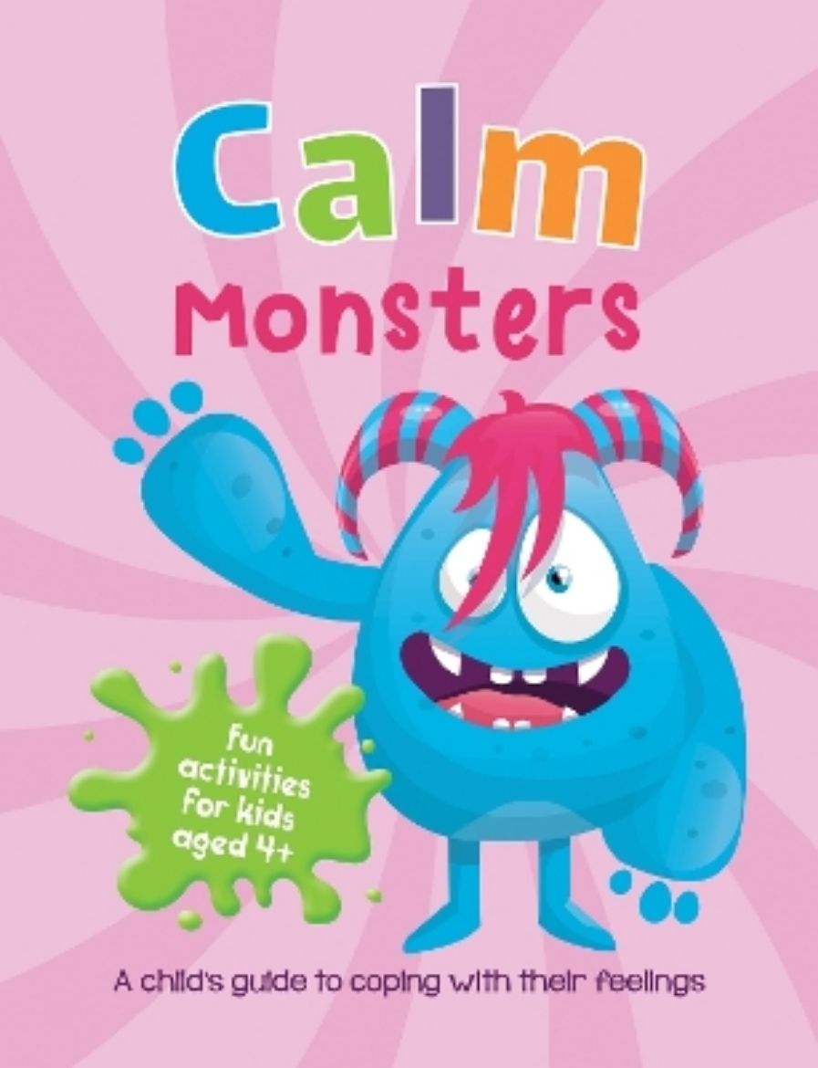 Picture of Calm Monsters: A Child's Guide to Coping With Their Feelings