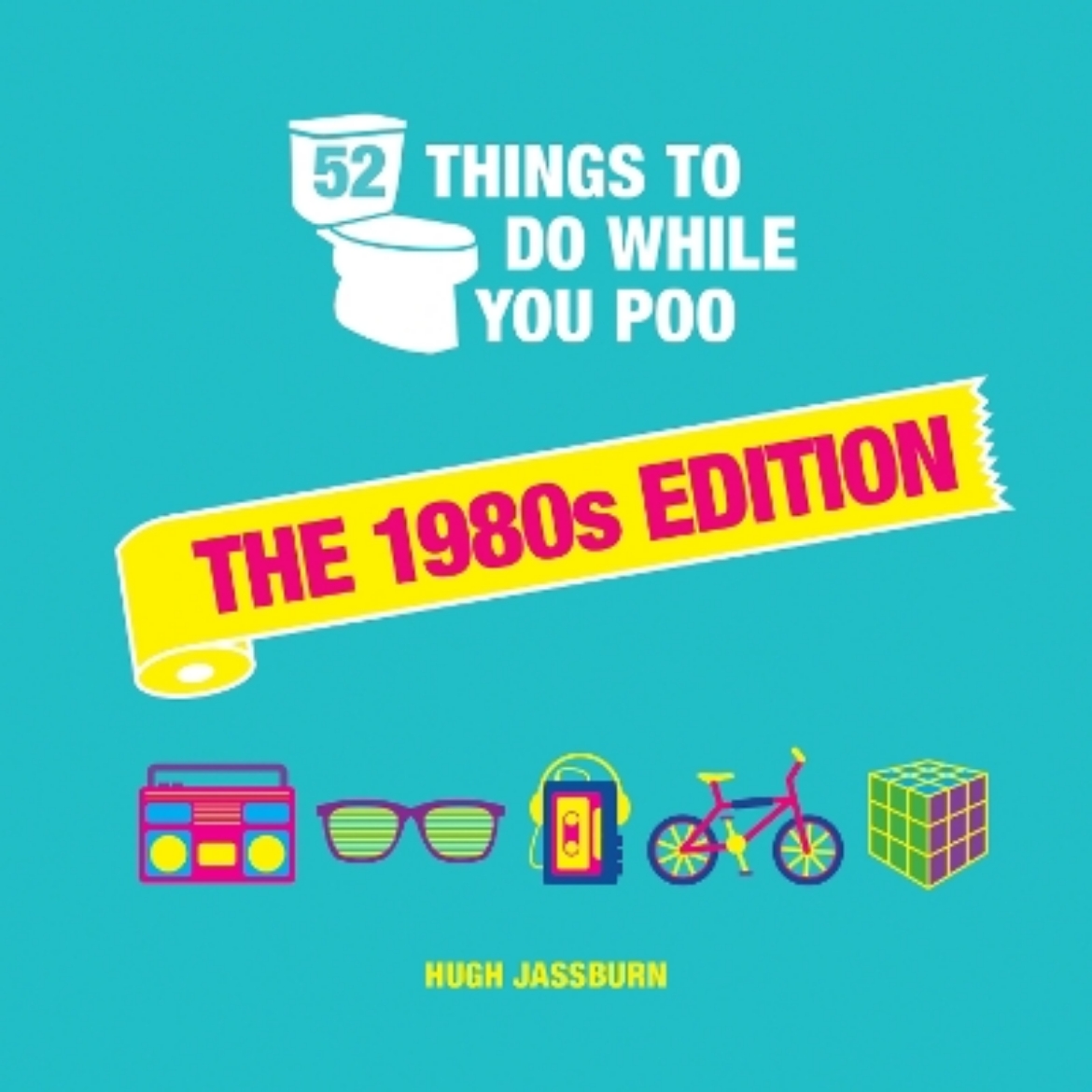 Picture of 52 Things to Do While You Poo: The 1980s Edition: Nostalgic Puzzles, Activities and Trivia to Keep You Occupied: A Funny Bathroom Activity Book for Children of the 80s