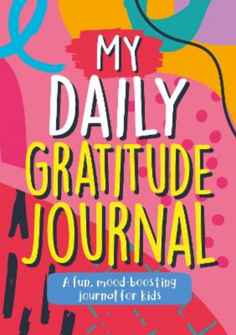 Picture of My Daily Gratitude Journal: A Fun, Mood-Boosting Journal for Kids