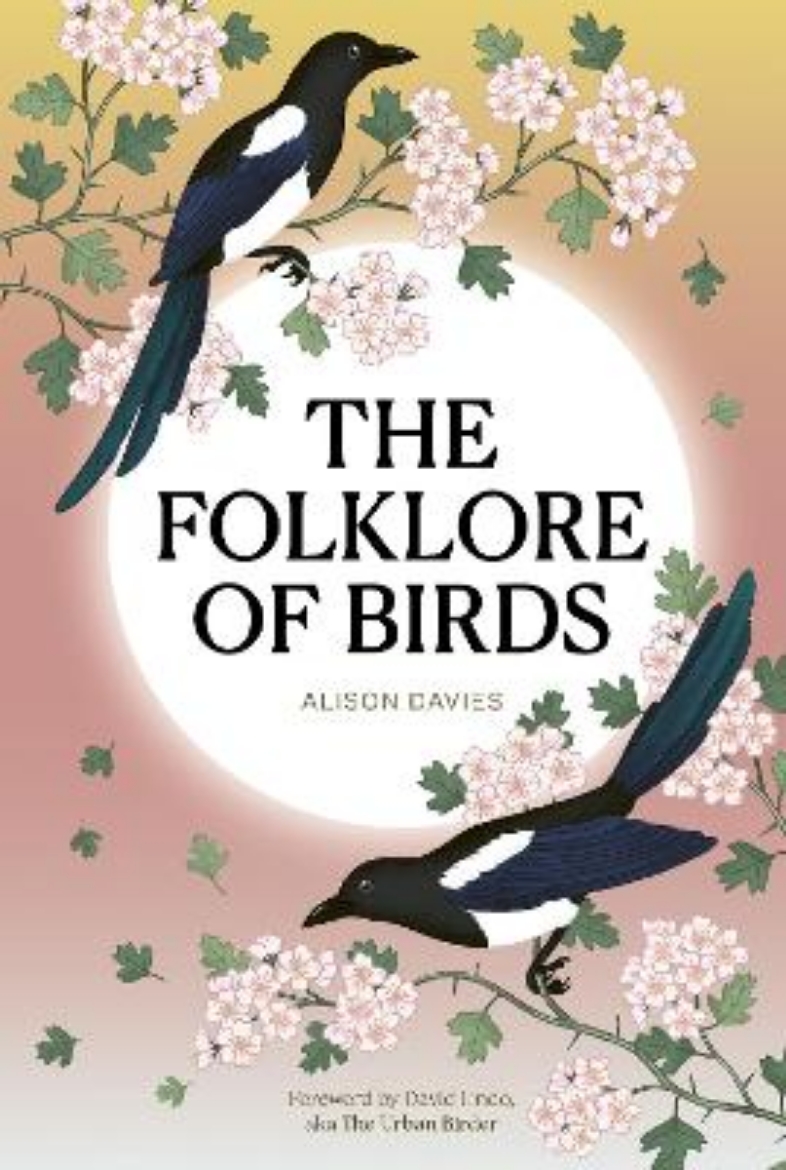 Picture of The Folklore of Birds: The forgotten tales behind nature’s most enigmatic creatures