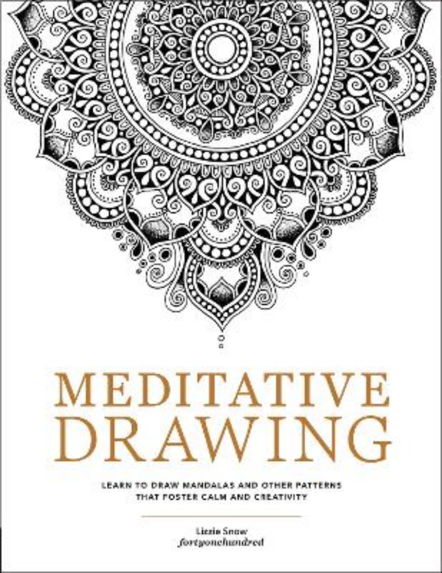 Picture of Meditative Drawing: Learn to Draw Mandalas and Other Patterns That Foster Calm and Creativity