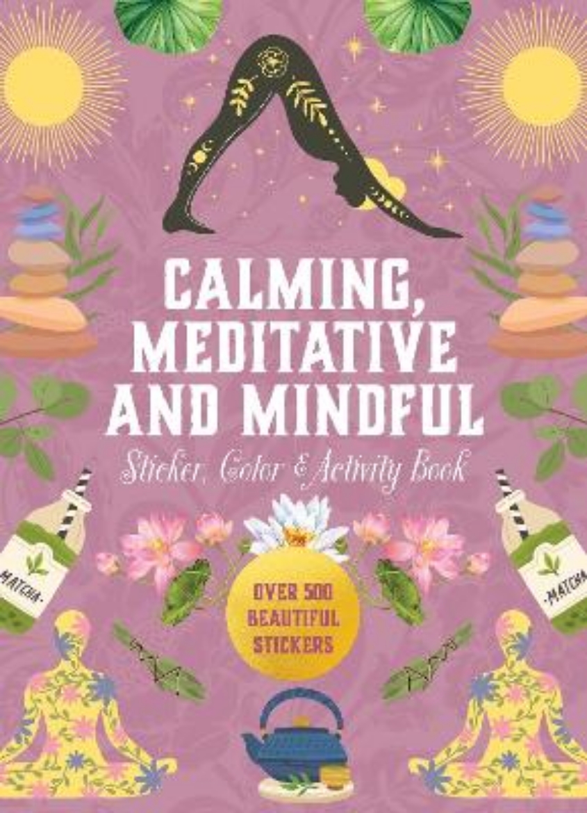 Picture of Calming, Meditative and Mindful Sticker, Color & Activity Book: Over 500 Beautiful Stickers