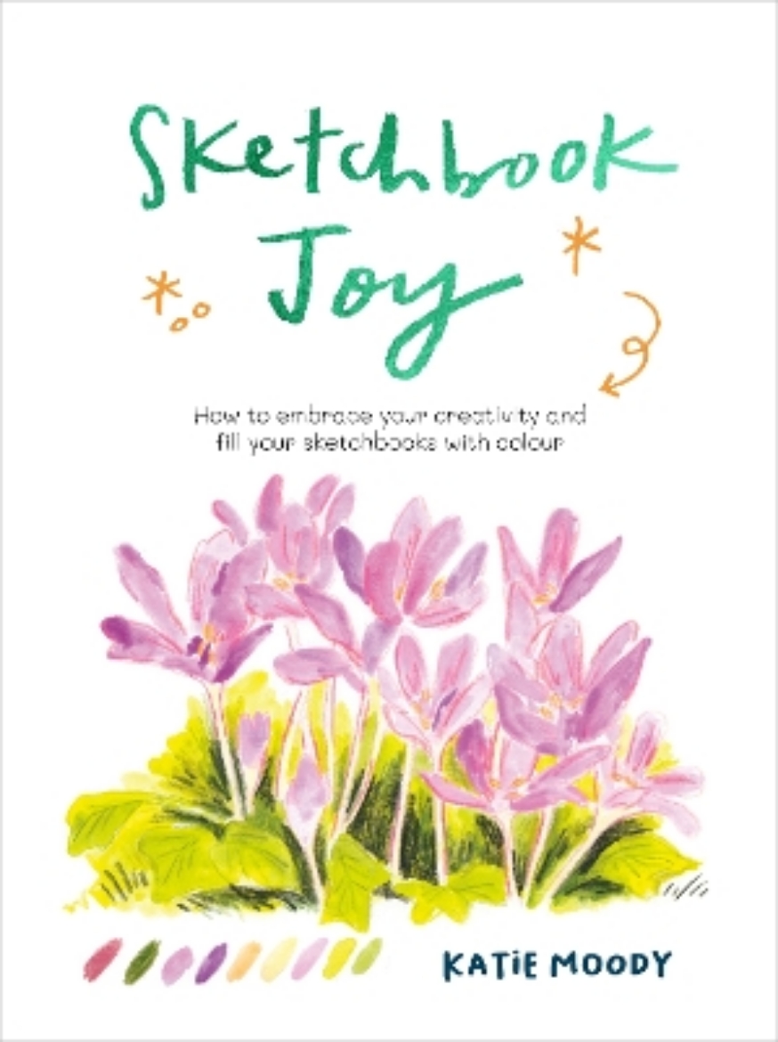 Picture of Sketchbook Joy: How to embrace your creativity and fill your sketchbooks with colour