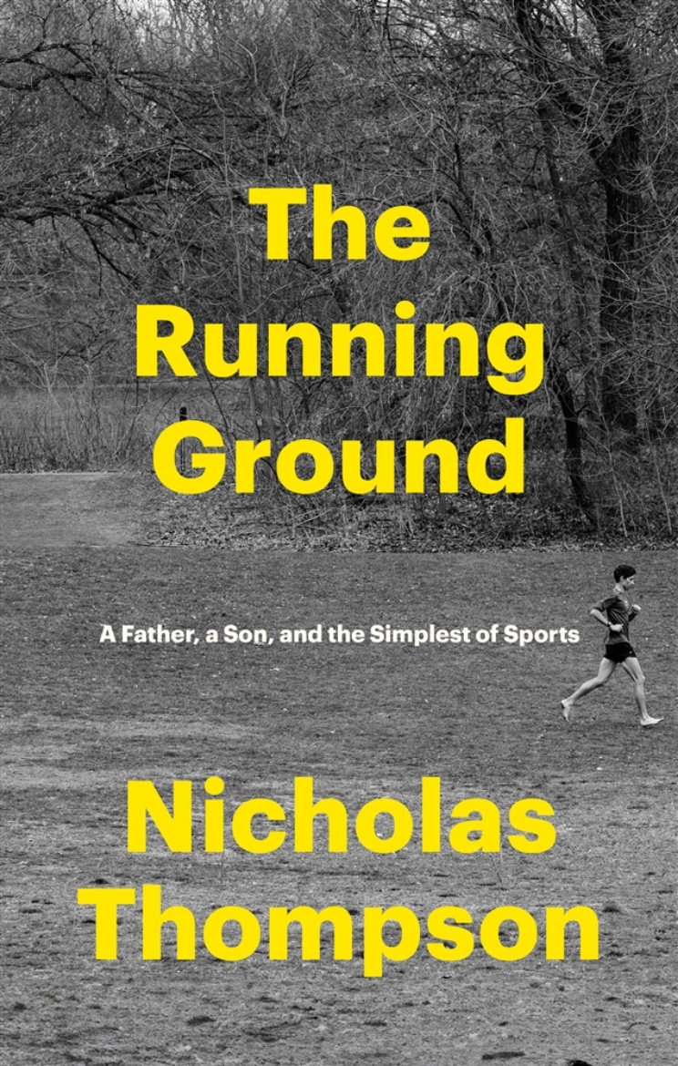 Picture of The Running Ground: A Father, a Son, and the Simplest of Sports