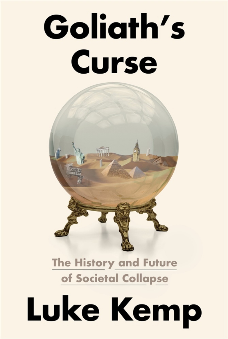 Picture of Goliath's Curse: The History and Future of Societal Collapse