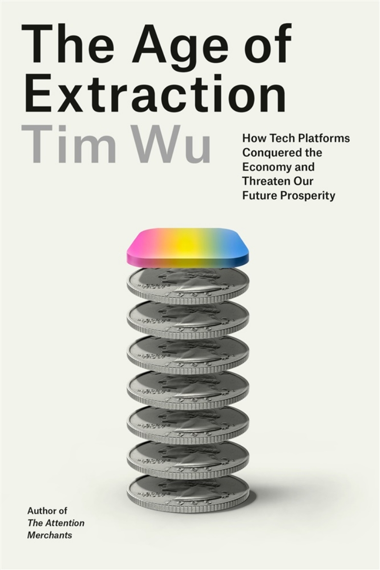 Picture of The Age of Extraction: How Tech Platforms Conquered the Economy and Threaten Our Future Prosperity
