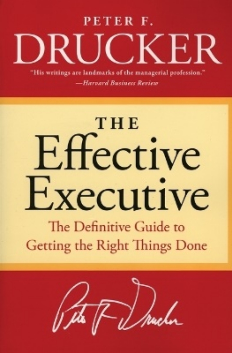 Picture of The Effective Executive: The Definitive Guide to Getting the Right Things Done