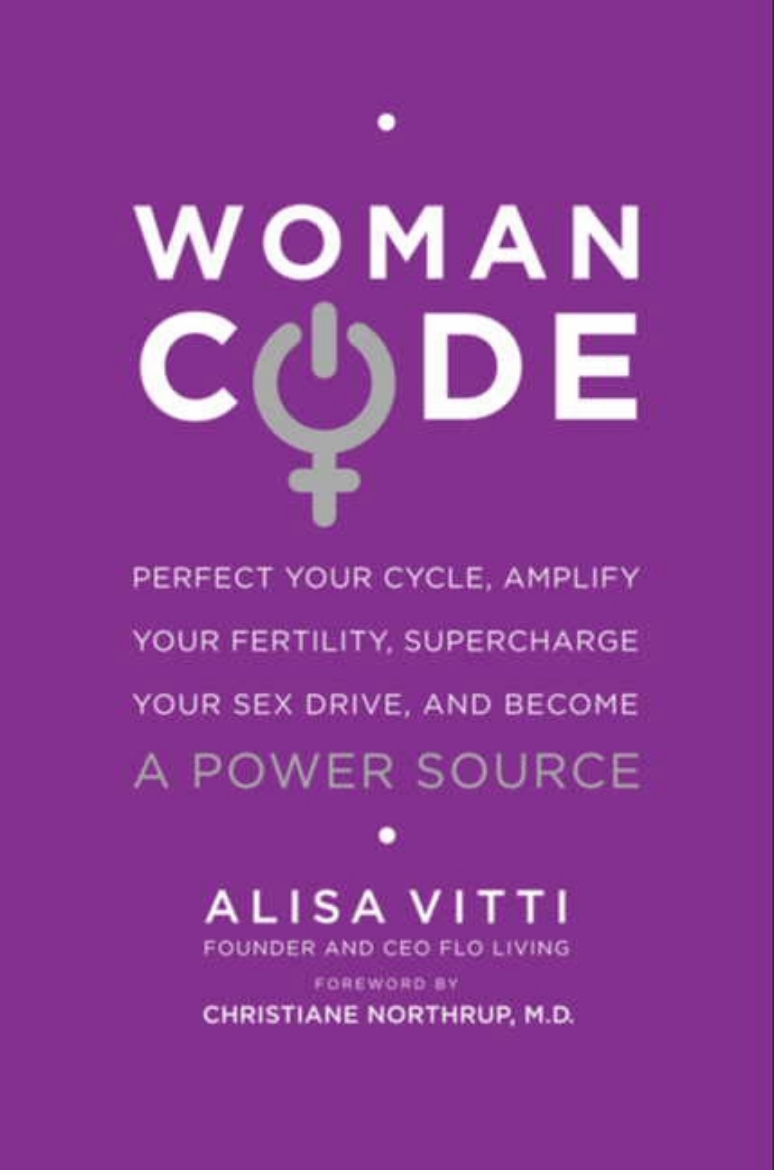 Picture of WomanCode: Perfect Your Cycle, Amplify Your Fertility, Supercharge Your Sex Drive, and Become a Power Source