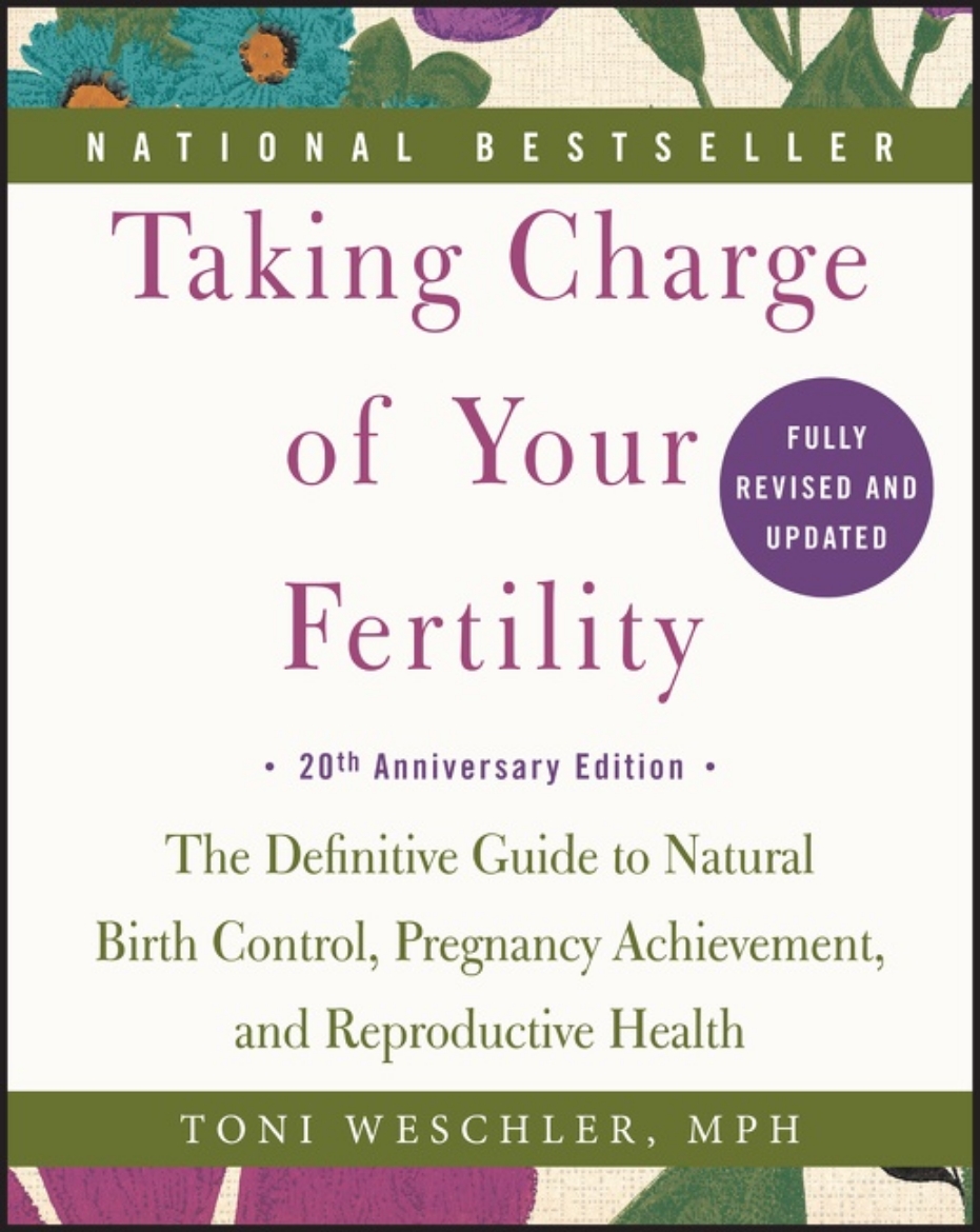 Picture of Taking Charge of Your Fertility, 20th Anniversary Edition: The Definitive Guide to Natural Birth Control, Pregnancy Achievement, and Reproductive Health