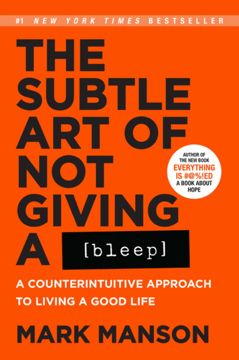 Picture of The Subtle Art of Not Giving a Bleep: A Counterintuitive Approach to Living a Good Life