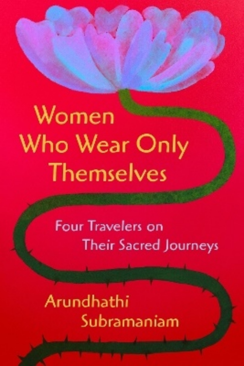 Picture of Women Who Wear Only Themselves: Four Travelers on Their Sacred Journeys
