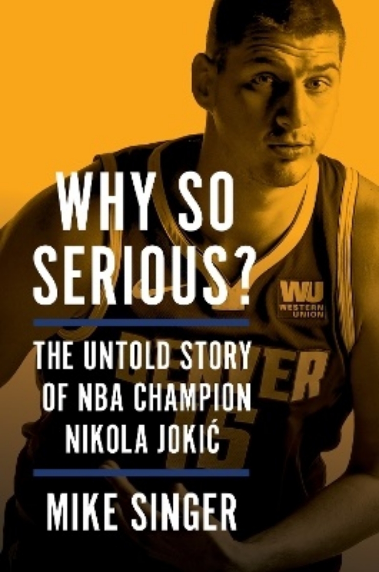 Picture of Why So Serious?: The Untold Story of NBA Champion Nikola Jokic