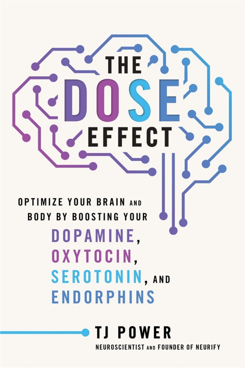 Picture of The DOSE Effect: Optimize Your Brain and Body by Boosting Your Dopamine, Oxytocin, Serotonin, and Endorphins