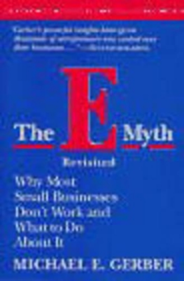 Picture of E-myth revisited - why most small businesses dont work and what to do about