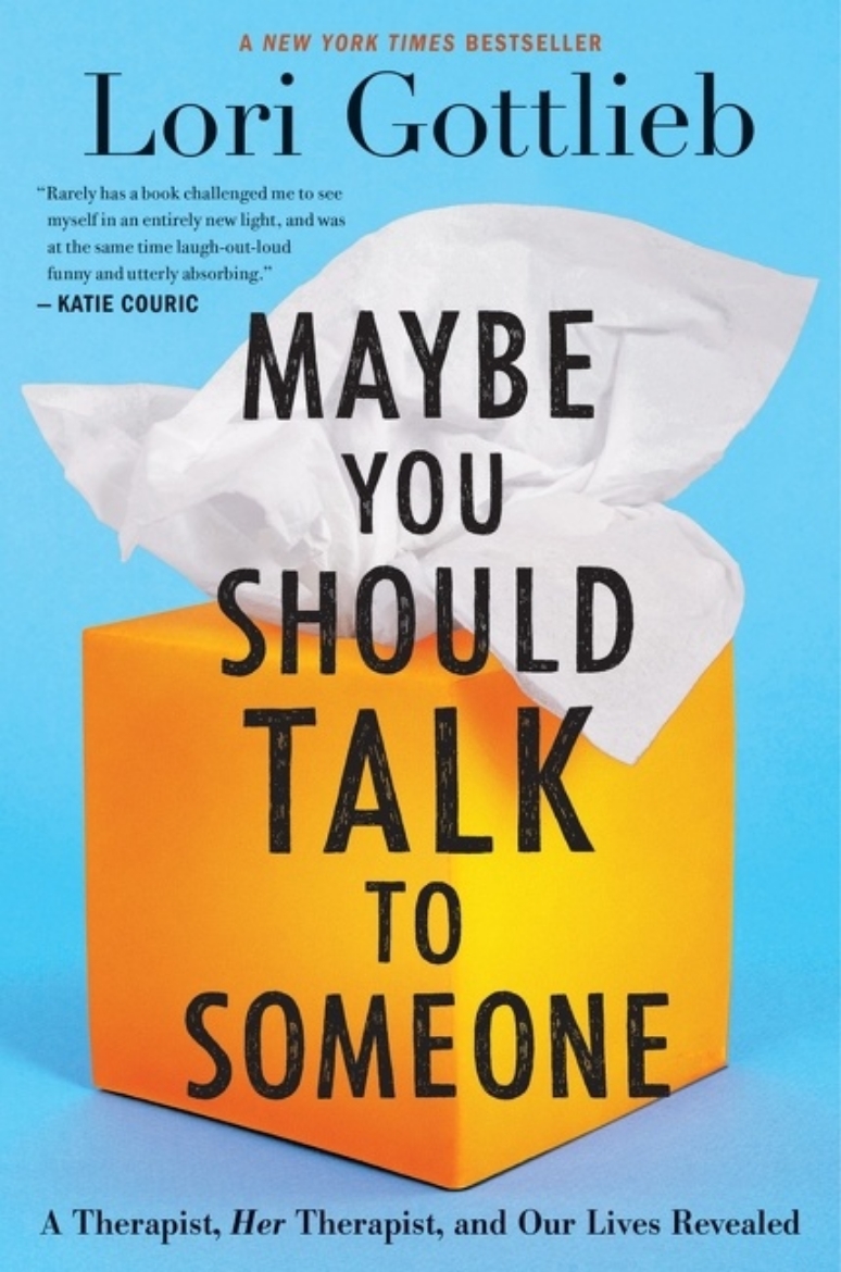 Picture of Maybe You Should Talk To Someone: A Therapist, HER Therapist, and Our Lives Revealed